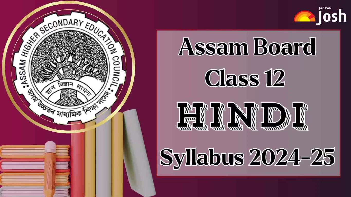 AHSEC Assam Board Class 12 Hindi Syllabus 2024-25