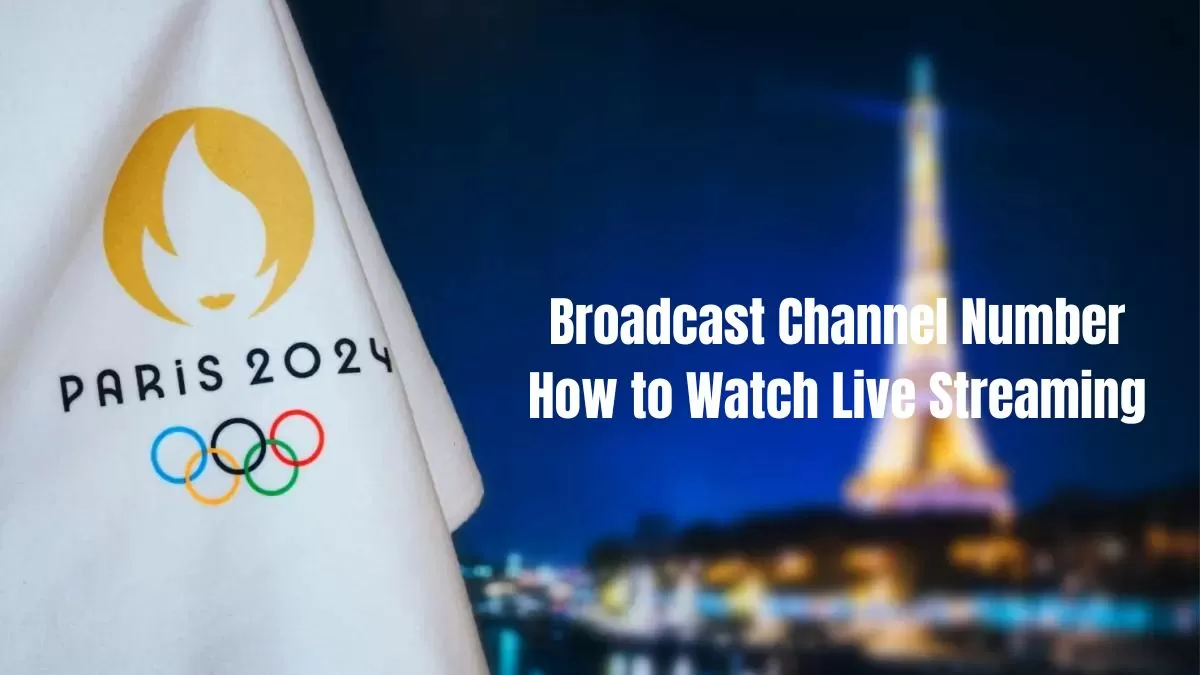 Paris Olympics 2024 Channels Number, Apps, and Where to Watch Games Online