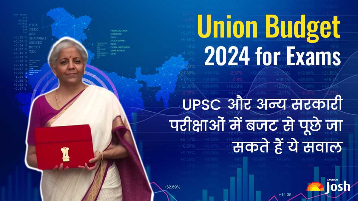 Union Budget 2024 for Exams: UPSC और अन्य सरकारी परीक्षाओं में बजट से पूछे जा सकते हैं ये सवाल
