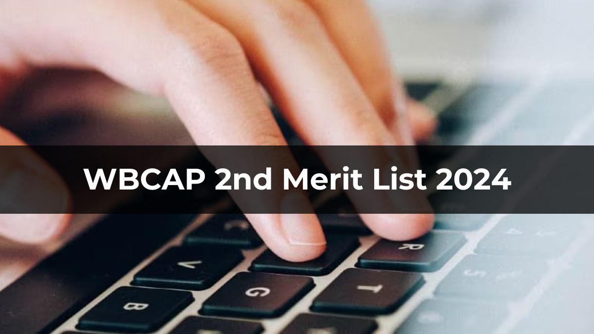 WBCAP 2nd Merit List 2024 Released At Wbcap.nic.in, Download West ...