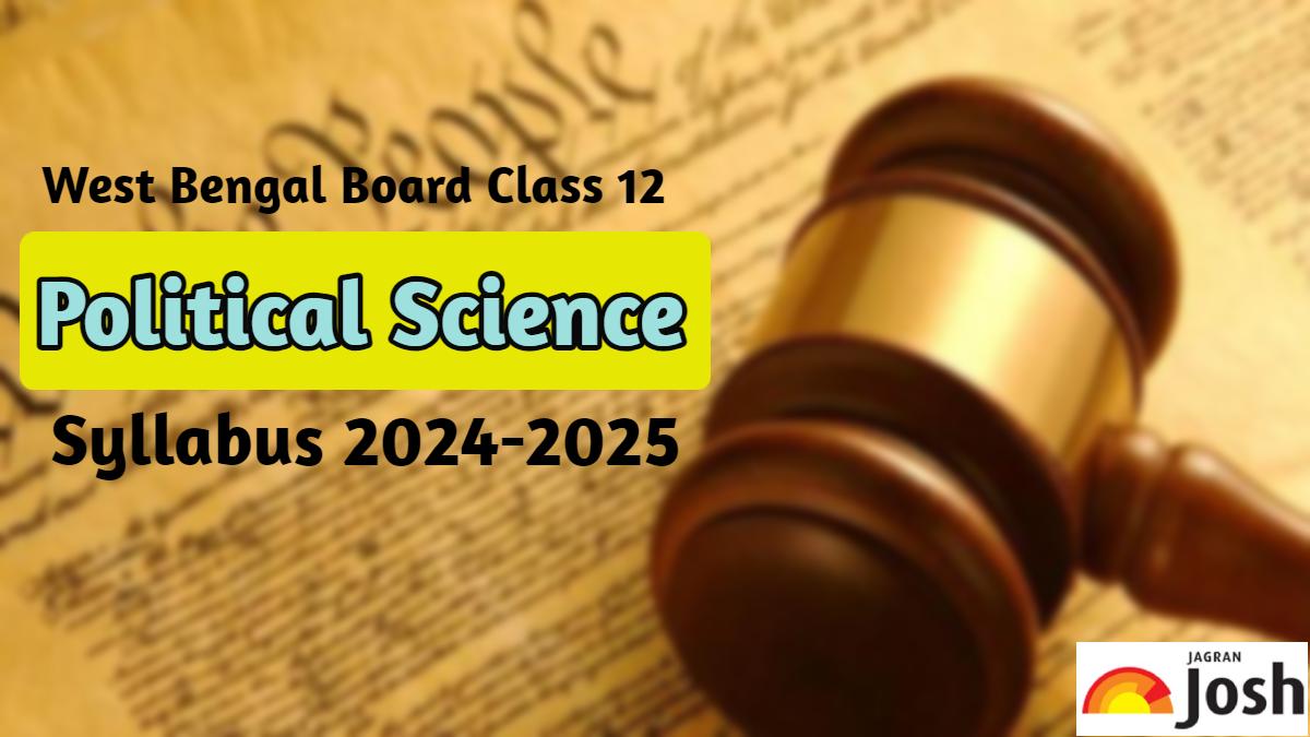 Wbchse Class 12 Political Science Syllabus 2024 25 Pdf Wbchse Class 12 Political Science Syllabus 2024 25 Pdf