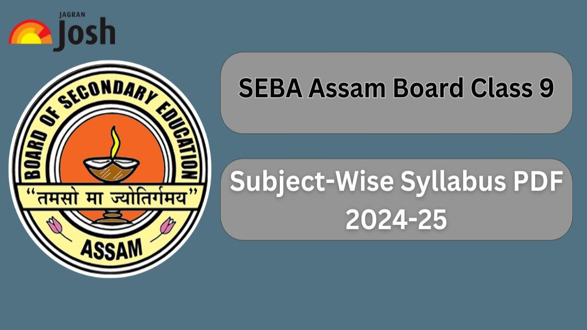 SEBA Assam Board Class 9 All Subjects Syllabus 2024-25: Download Assam ...