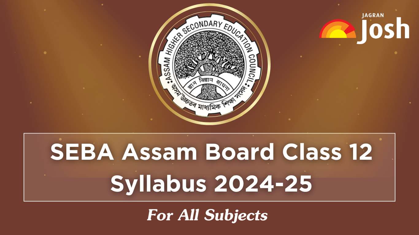 Assam Board SEBA Class 12 Syllabus for all subjects, Important Topics ...