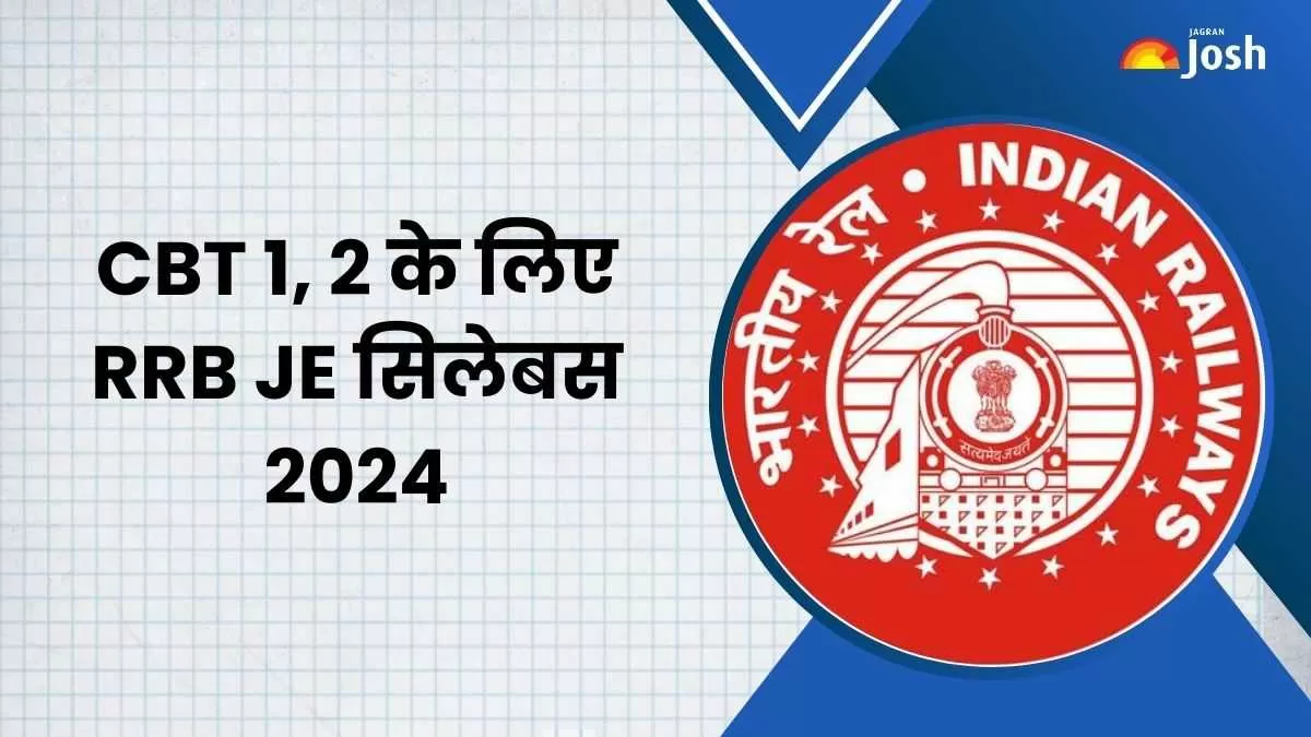 RRB JE Syllabus 2024 in Hindi: जूनियर इंजीनियर सिलेबस के साथ देखें CBT 1 और 2 पेपर पैटर्न।