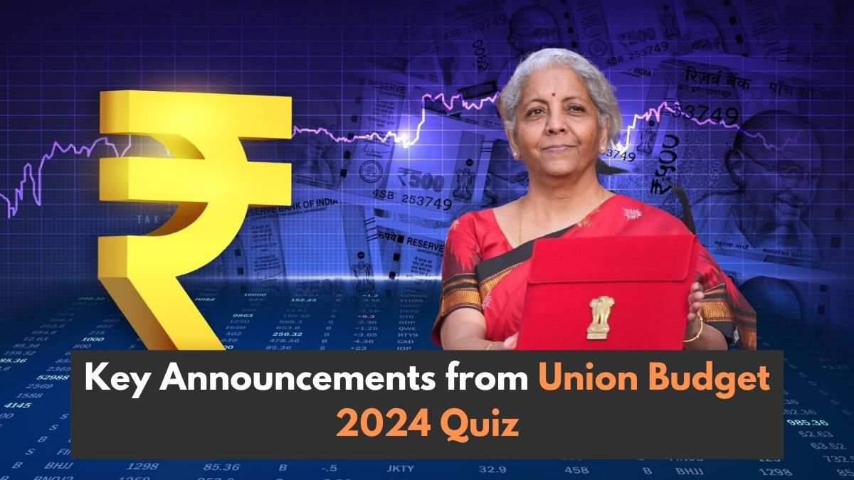 Test Your Knowledge: Key Announcements from Union Budget 2024 Quiz