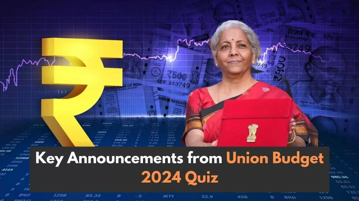 Take a quiz challenge to check your knowledge on the key announcements of the Union Budget.