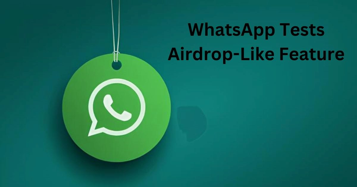 No Wi-Fi, No Problem! WhatsApp Tests Offline File Sharing Feature 