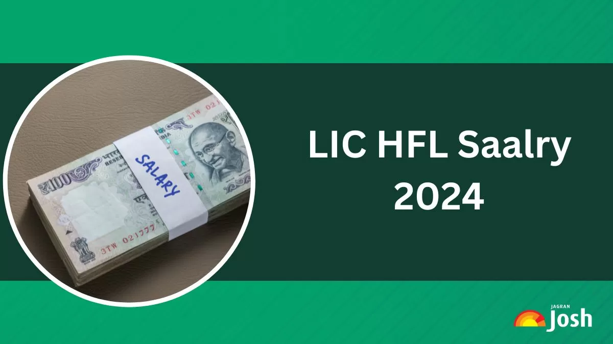 Check LIC HFL Salary 2024 here