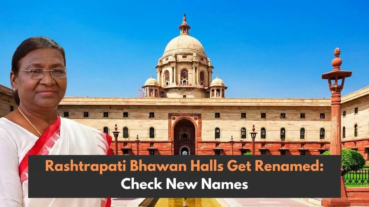 President Droupadi Murmu has renamed two significant Rashtrapati Bhavan halls.