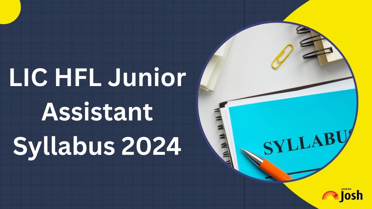 LIC HFL Junior Assistant Syllabus 2024: Download PDF for Important Topics, Check Exam Pattern