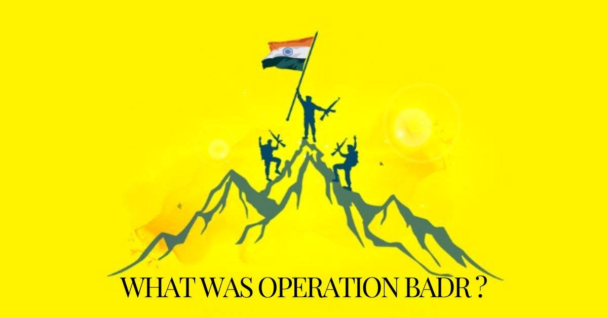 What is Operation Badr? Know All About it on the occasion of 25th ...