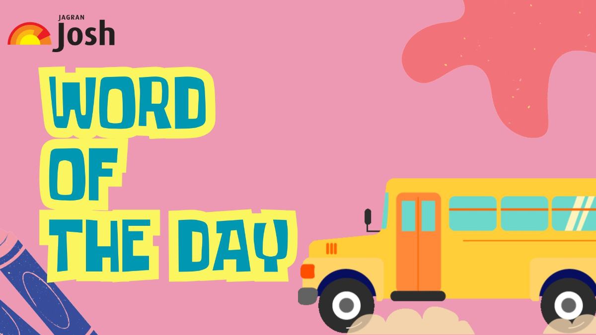 Top 5 Word of the Day for Morning Assembly 29 July, 2024