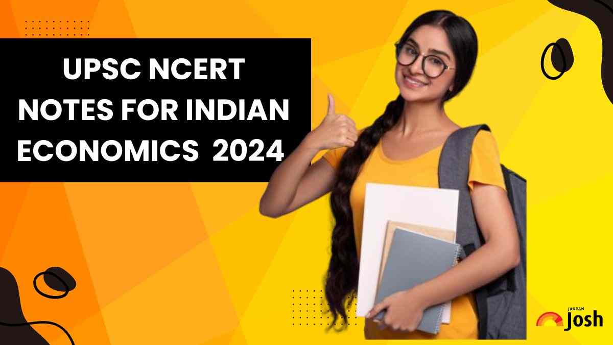 UPSC NCERT Indian Economics Notes 2024: एनसीईआरटी के भारतीय अर्थव्यवस्था के महत्वपूर्ण नोट्स यहाँ चेक करें