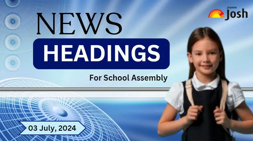 Get here today’s and tomorrow news headlines in English for School Assembly
