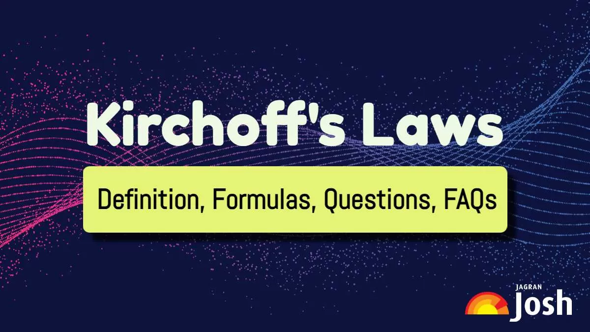 Kirchhoff’s Law: Definition, Formulas, Examples and FAQs