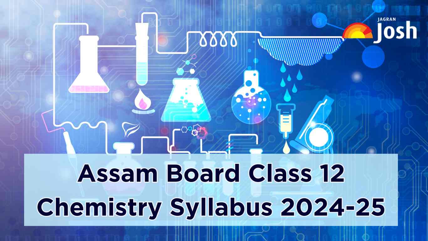 Assam Board AHSEC Class 12 Chemistry Syllabus 2024-25: Download PDF for Free!
