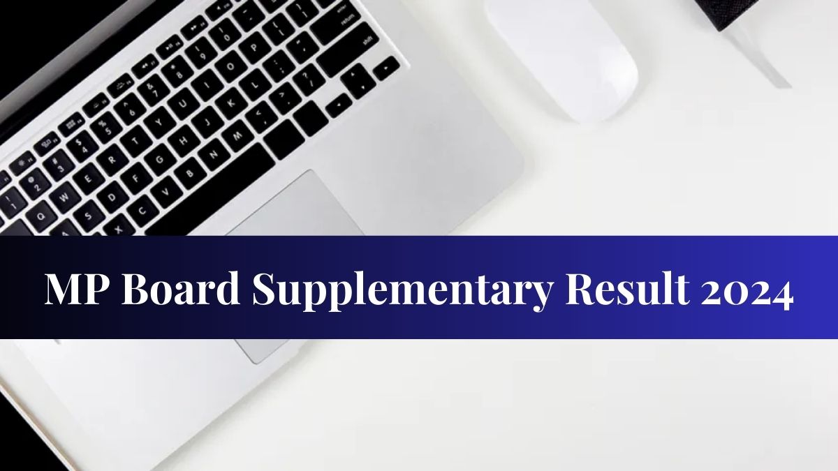 MP Board Supplementary Result 2024 Releasing Soon at mpbse.nic.in, Get Latest Updates