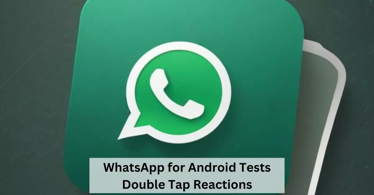 WhatsApp Testing a Quick Way to React to Messages