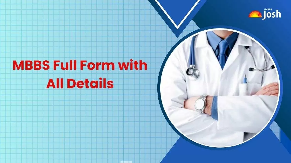 Check out the MBBS full form here.