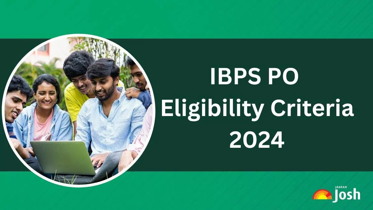 IBPS PO Eligibility Criteria 2024