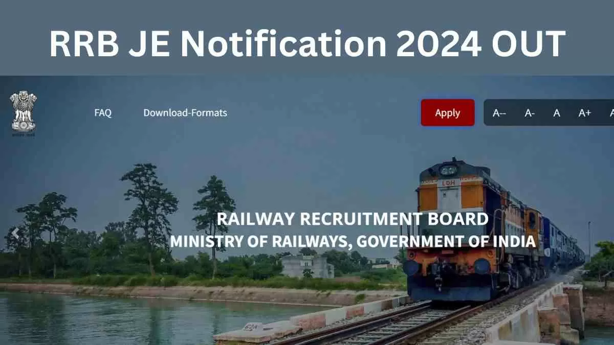RRB JE Notification 2024 OUT: रेलवे में जूनियर इंजीनियर के 7951 पदों पर भर्ती के लिए अधिसूचना जारी, यहाँ देखें योग्यता और आवेदन प्रक्रिया