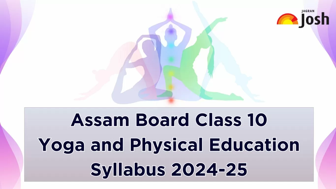 SEBA Assam Board Class 10 Yoga and Physical Education (E)  Syllabus 2024-25 