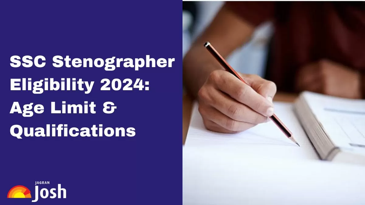 et details for SSC Stenographer eligibility criteria 2024.