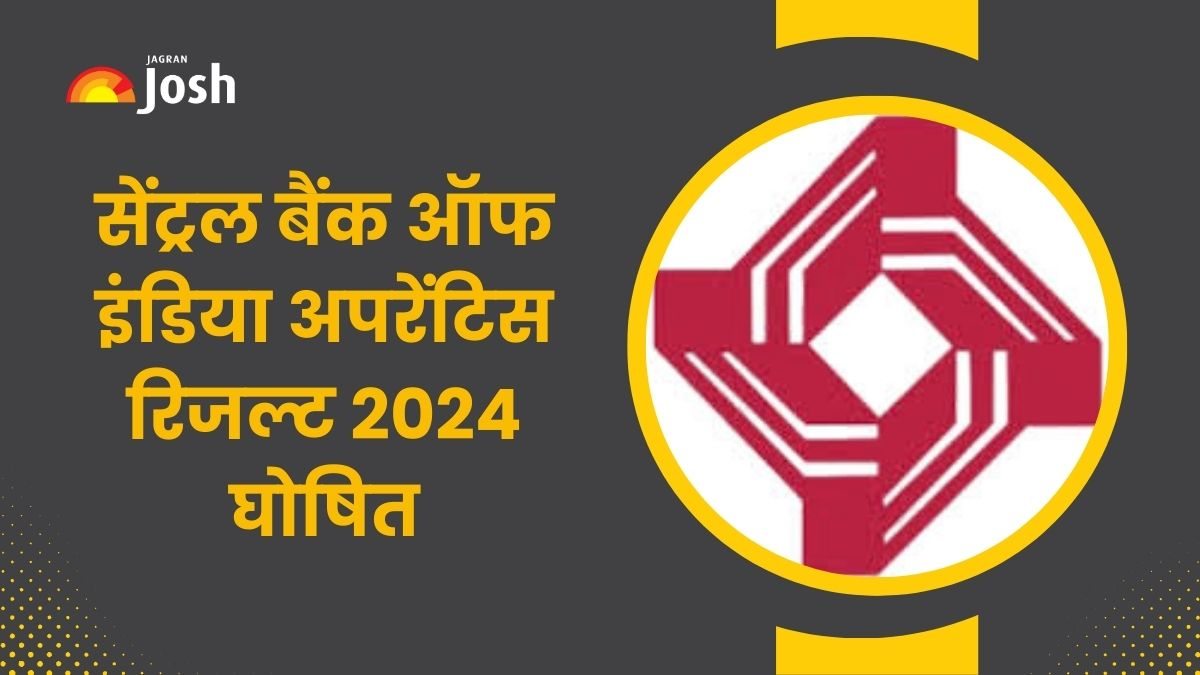 Central Bank of India Apprentice Result 2024 OUT: यहां से डाउनलोड करें सेंट्रल बैंक ऑफ इंडिया अपरेंटिस रिजल्ट PDF