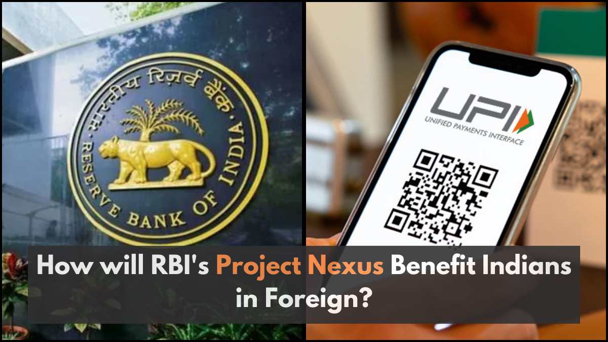 How will RBI's Project Nexus Benefit Indians in Foreign? Know What is Project Nexus and Countries Associated