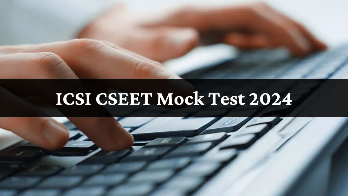 Icsi cseet mock test 2024 link for july session activates at icsi edu