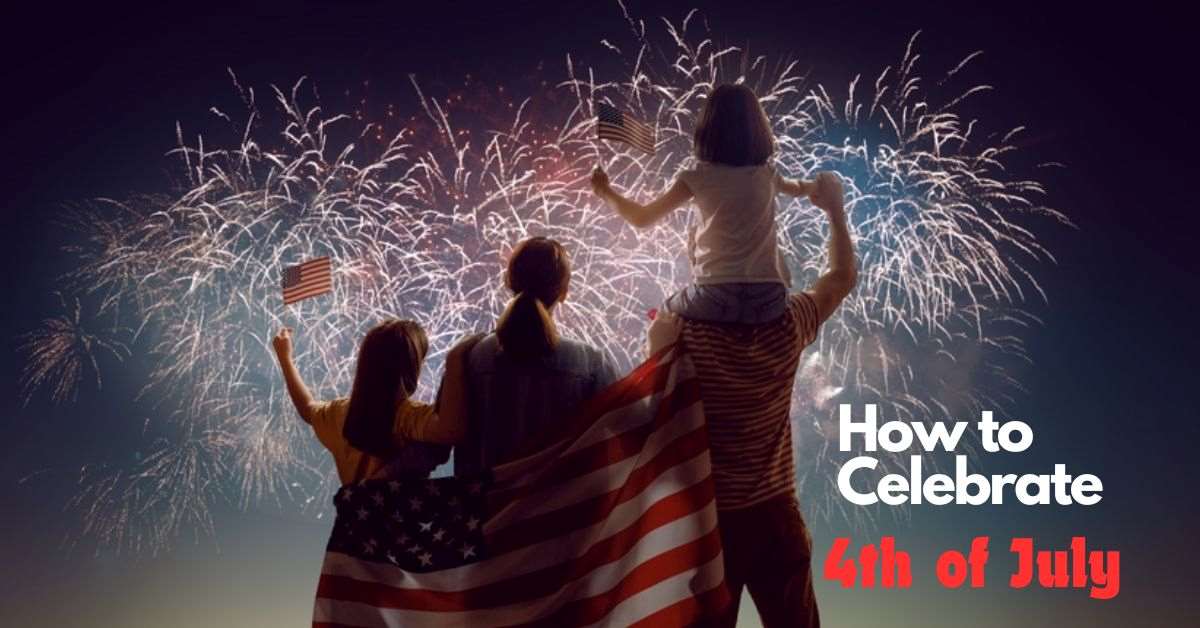 4th of July Celebration: When, Where and How to Watch Parade and ...