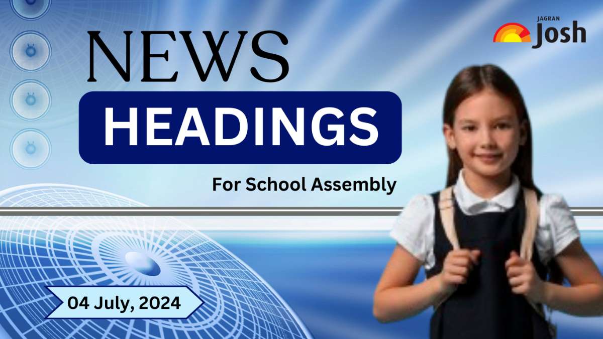 School Assembly News Headlines For 04 July, 2024: Union Budget 2024, NBE planning extra security measures for NEET-PG, Jaishankar to represent India at SCO summit and Important Education News