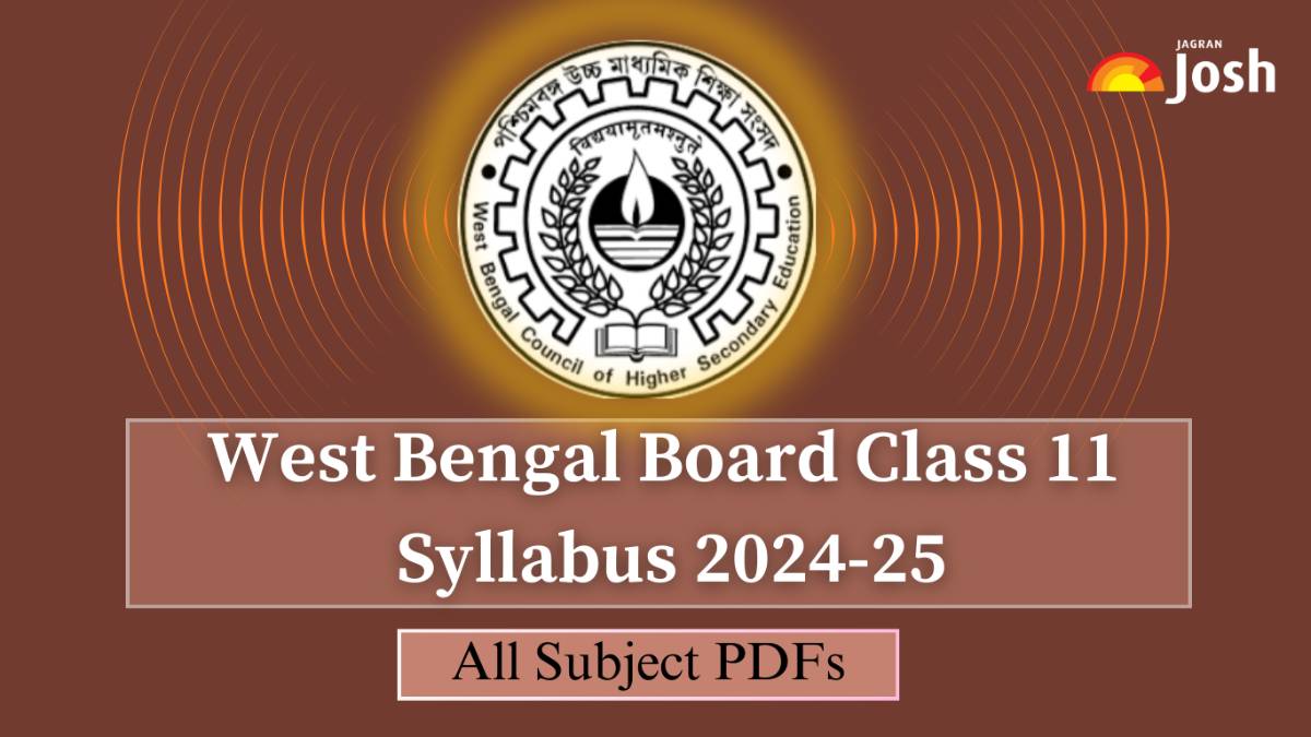 West Bengal WBCHSE Class 11 Syllabus 2024-25: Download FREE PDFs for All Subjects