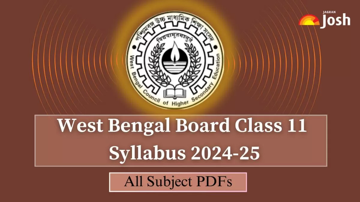 Get details of WB Board Class 11 Syllabus 2024, for the academic year 2024-25 
