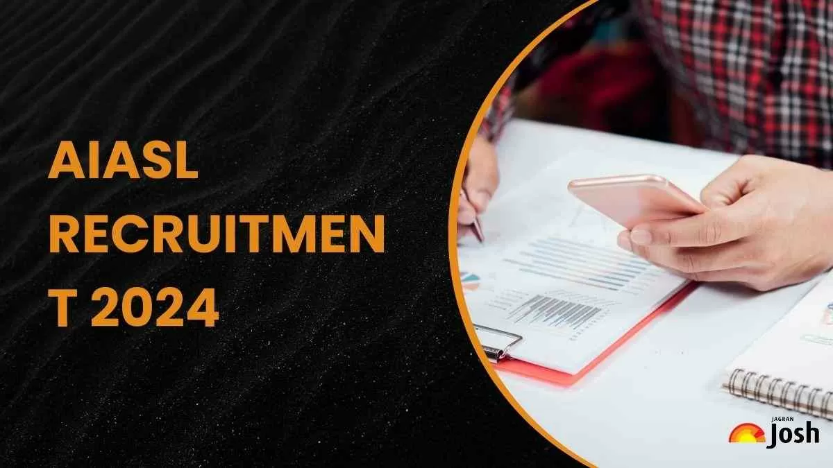 AIASL Recruitment 2024: एआईएएसएल में 4 हजार से अधिक पदों पर निकली भर्ती, यहाँ चेक करें डिटेल्स  