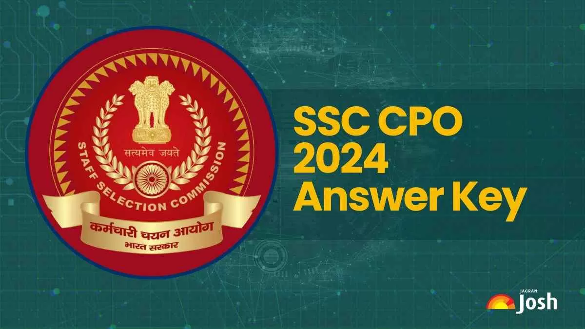 SSC CPO 2024 Answer Key at ssc.gov.in: यहाँ से Download करें एसएससी सीपीओ की उत्तर कुंजी, ssc.gov.in से
