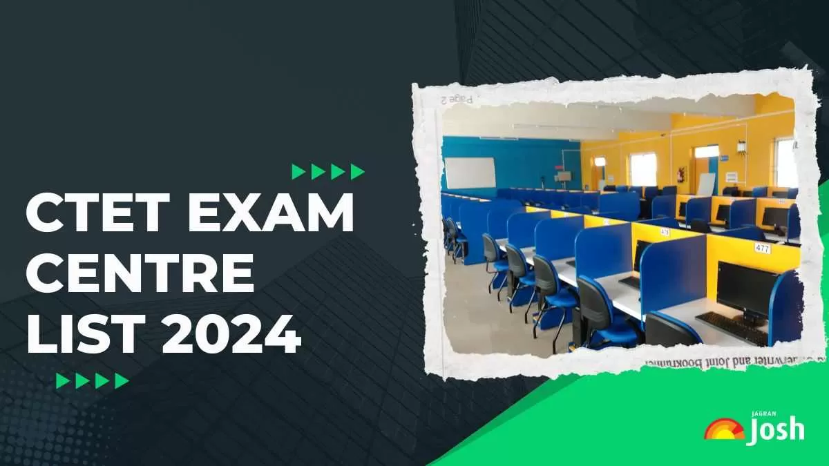   CTET Exam Centre List 2024: सीटीईटी परीक्षा केन्द्रों की पूरी लिस्ट यहाँ चेक करें