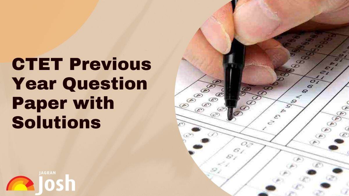 CTET Previous Year Question Paper with Solutions, Download PDF