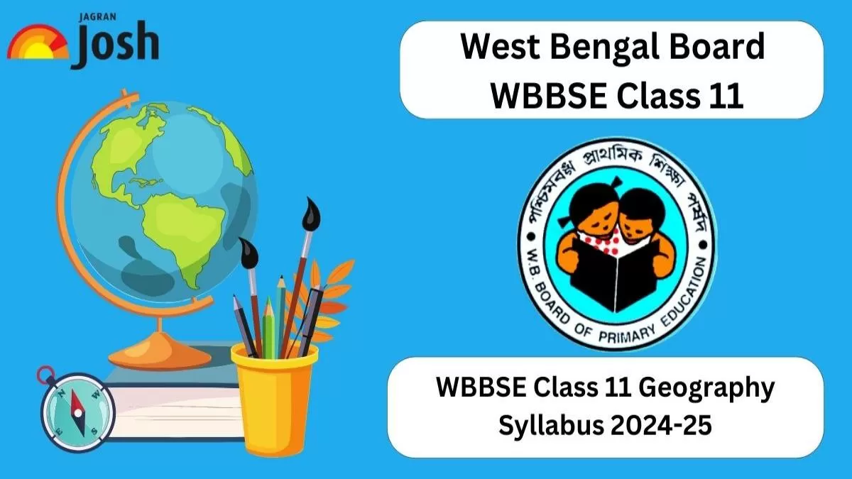 West Bengal Board WBBSE Class 11 Geography Syllabus 2024-25