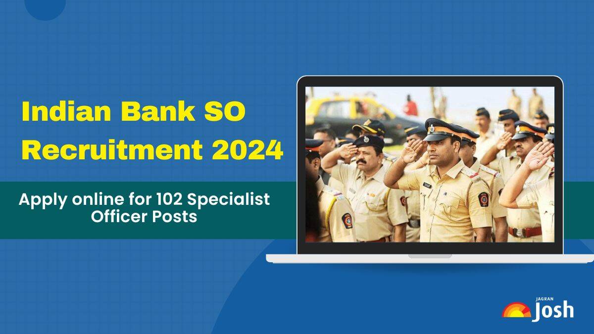 Indian Bank SO Recruitment 2024: Apply Online for 102 Specialist Officer Posts, Check Eligibility