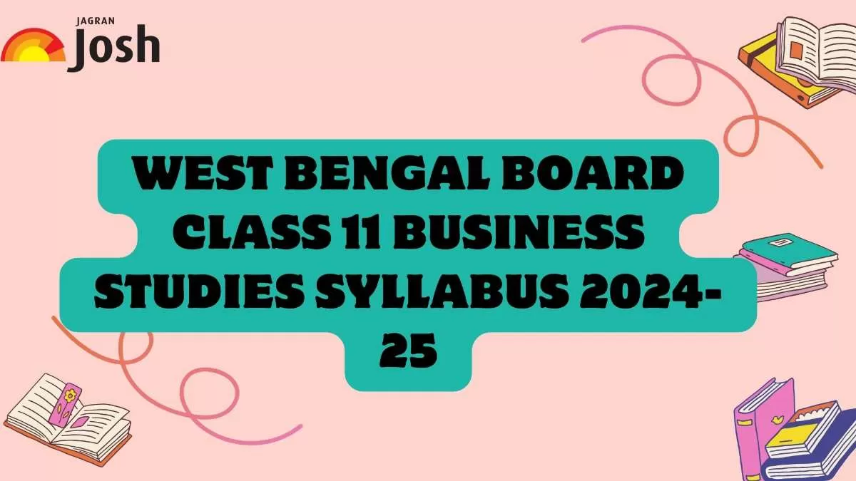 West Bengal Board Class 11 Business Studies Syllabus 2024-25: Download ...