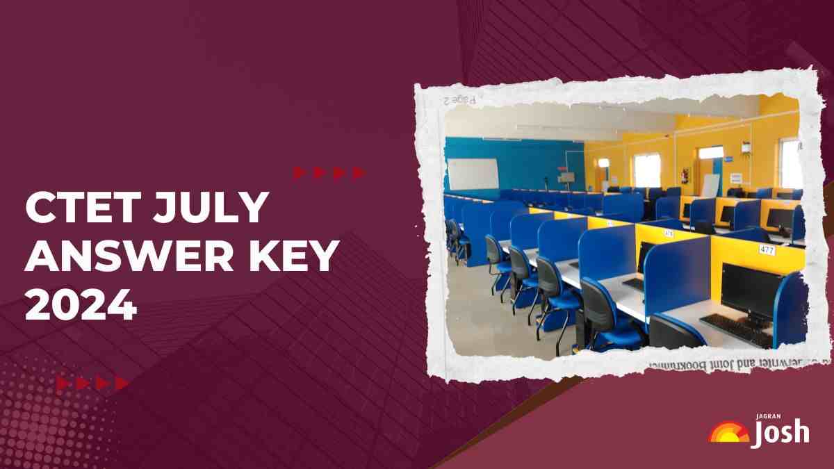 CTET July Answer Key 2024: यहाँ से सीटीईटी पेपर 1 और 2 की अनऑफिसियल उत्तर कुंजी पीडीऍफ़ 
