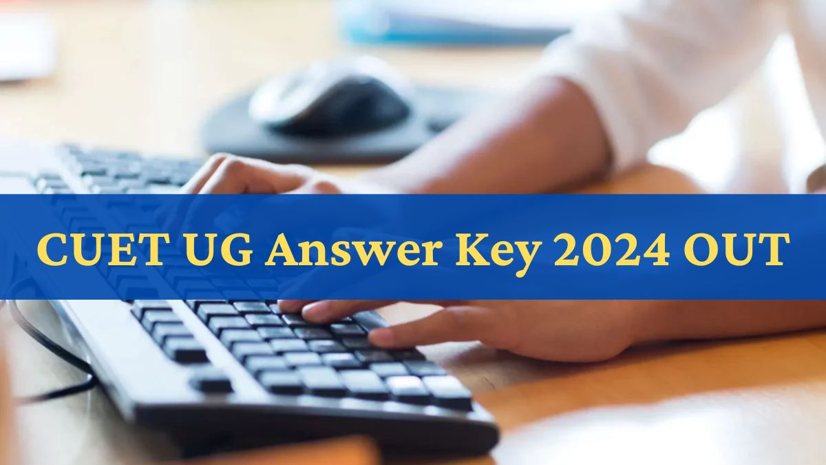 CUET UG Answer Key 2025 Released NTA Publishes CUET Answer Keys and