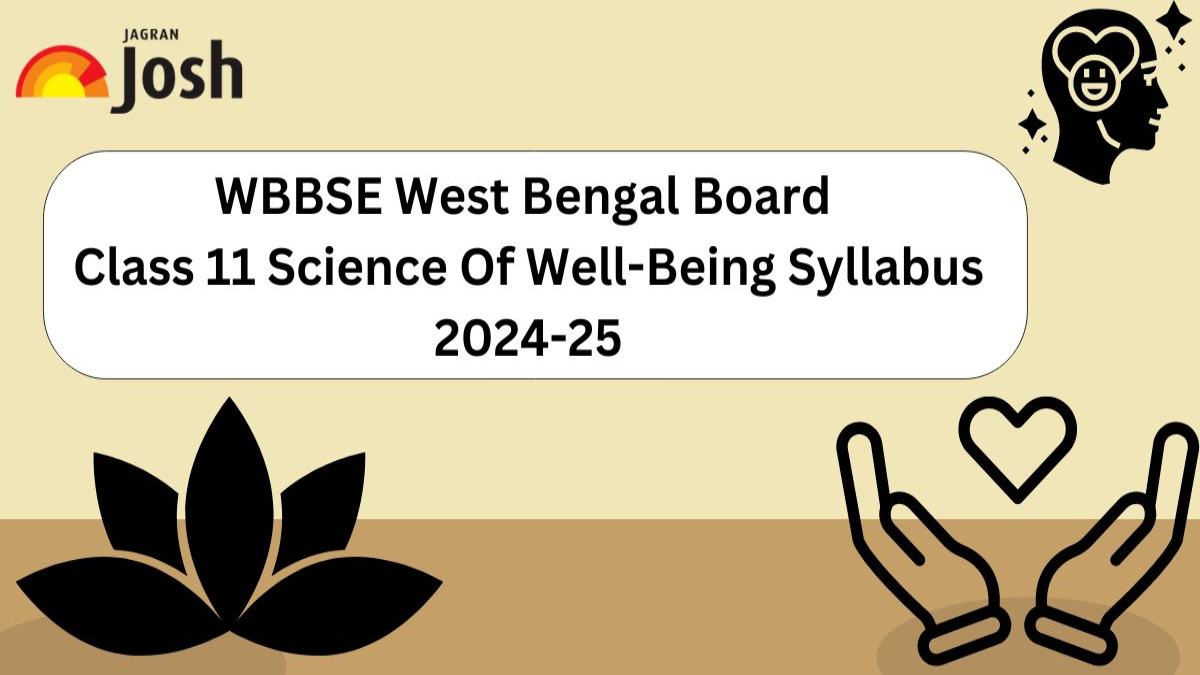 WBBSE West Bengal Board Class 11 Science Of Well-Being Syllabus 2024-25: Download Free PDF! 