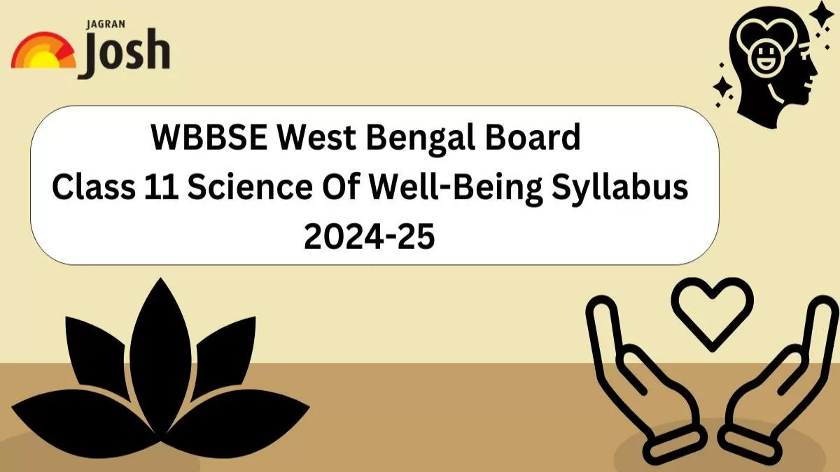  WBBSE West Bengal Board Class 11 Science Of Well-Being Syllabus 2024-25