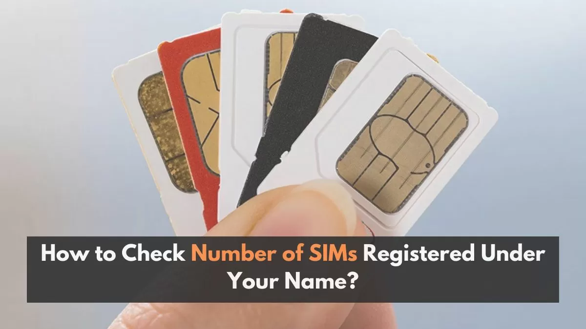 The central government has made a dedicated online portal where one can easily check the number of SIM cards that have been registered under their name. 
