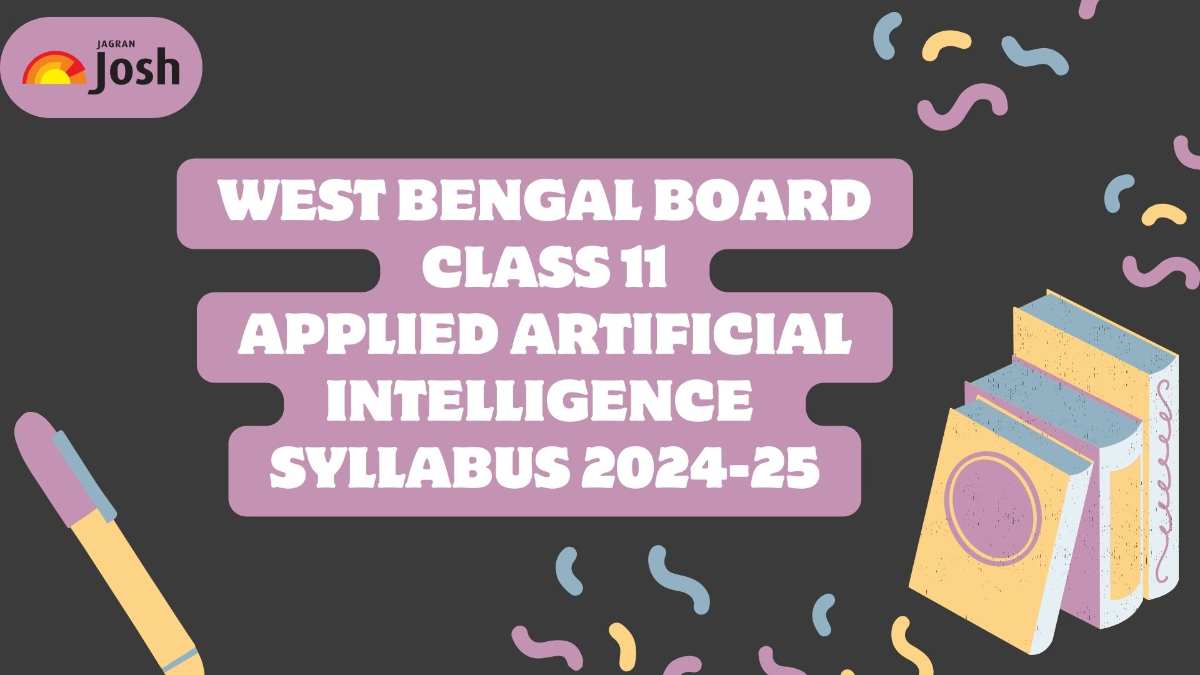 West Bengal Board Class 11 Applied Artificial Intelligence Syllabus 2024-25: Download Syllabus PDF Here!