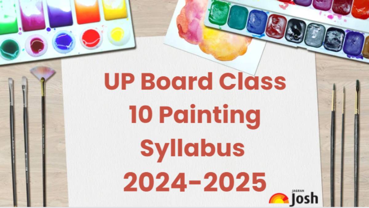 UP Board Class 10 Painting Syllabus 2025: Download UPMSP 10th Painting Syllabus 2024-25 PDF Here