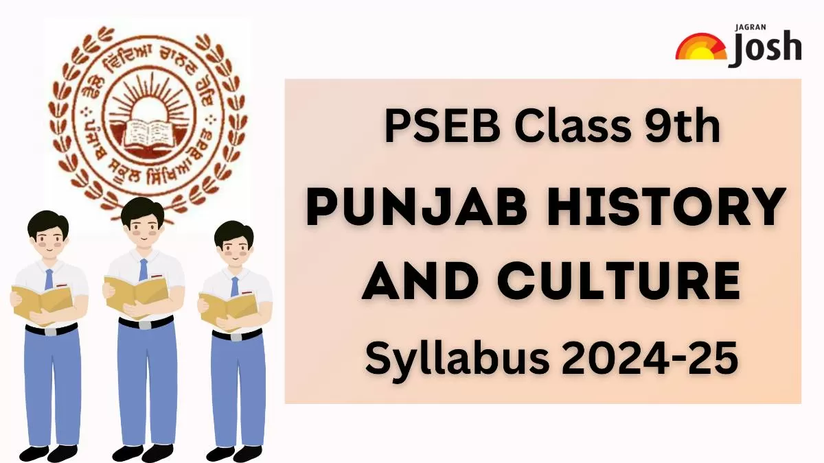 Get the details of Punjab Board PSEB Class 9th Punjab History and Culture  Syllabus for academic year 2024-25 