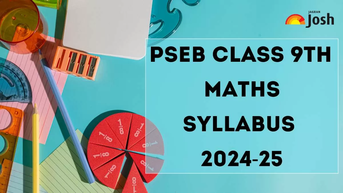 Get the details of Punjab Board PSEB Class 9th Maths  Syllabus for academic year 2024-25 